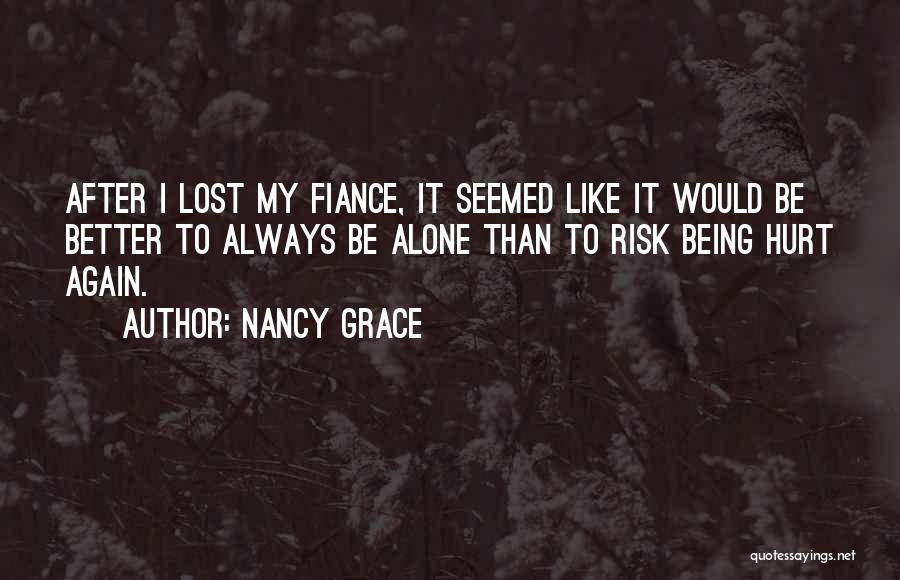 Your Fiance Quotes By Nancy Grace