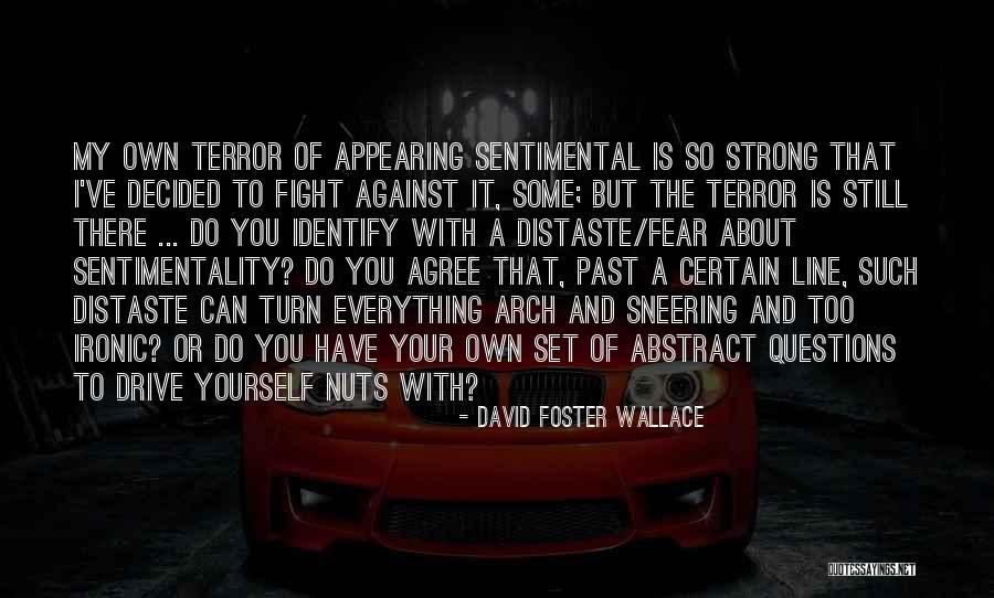 Your Fight Is My Fight Quotes By David Foster Wallace Your Fight Is My Fight Quotes By David Foster Wallace
