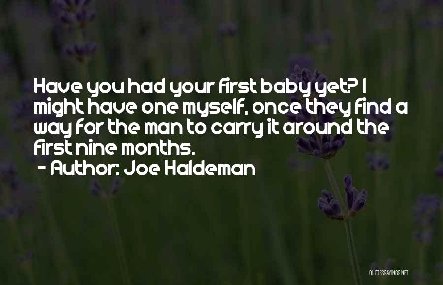 Your First Baby Quotes By Joe Haldeman