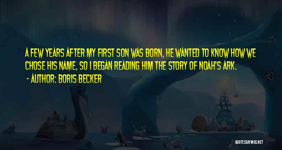 Your First Born Son Quotes By Boris Becker