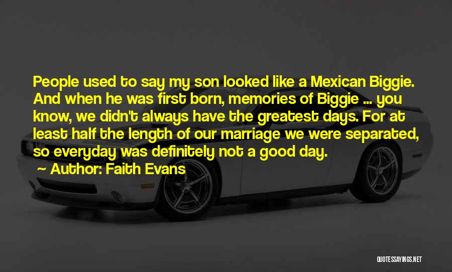 Your First Born Son Quotes By Faith Evans