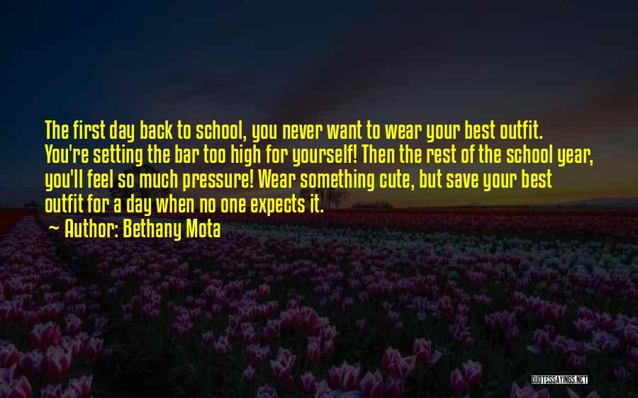 Your First Day Of School Quotes By Bethany Mota