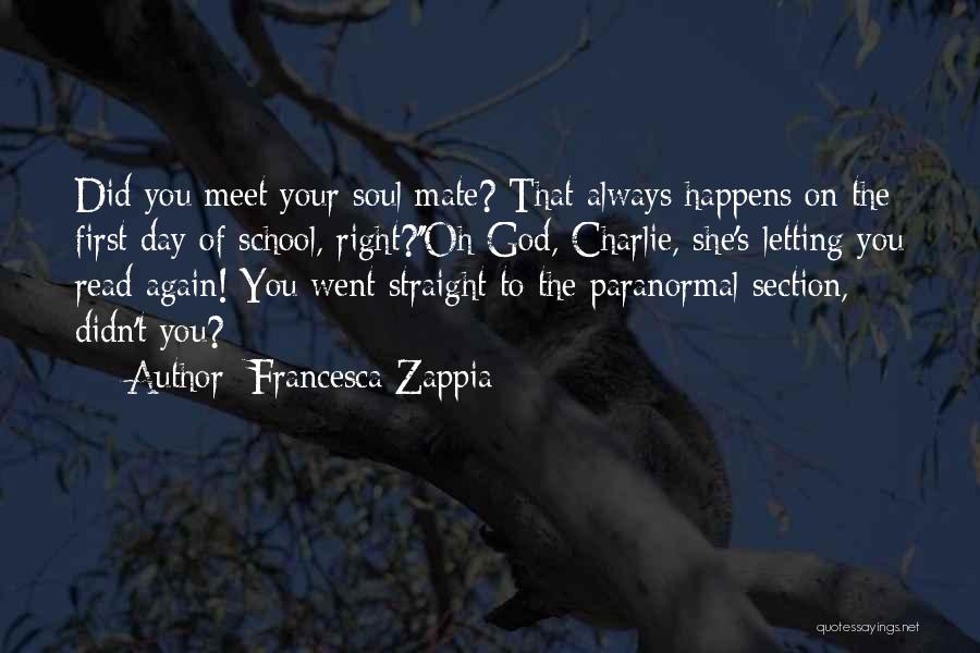 Your First Day Of School Quotes By Francesca Zappia