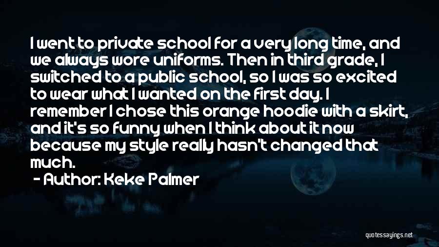 Your First Day Of School Quotes By Keke Palmer