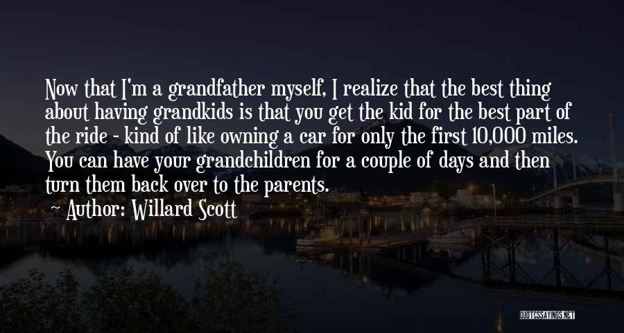 Your First Grandchildren Quotes By Willard Scott