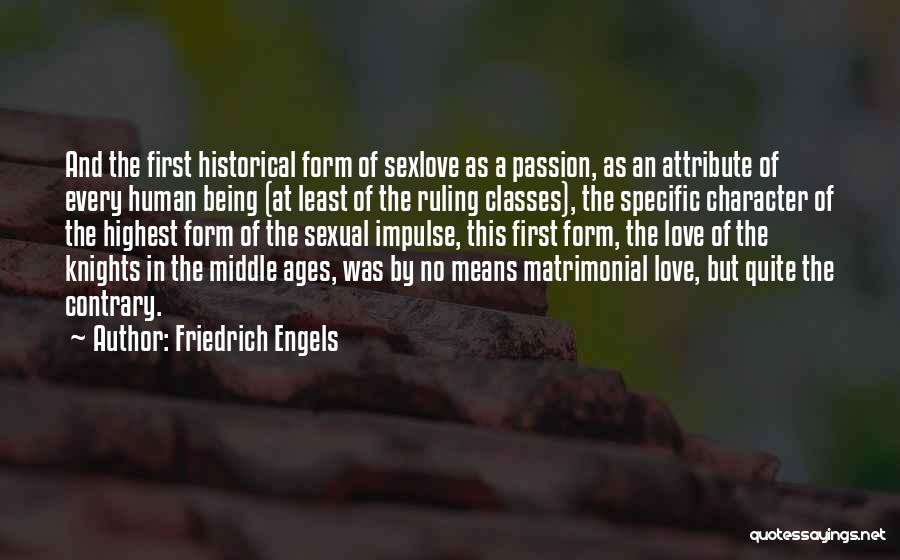 Your First Love Being The One Quotes By Friedrich Engels