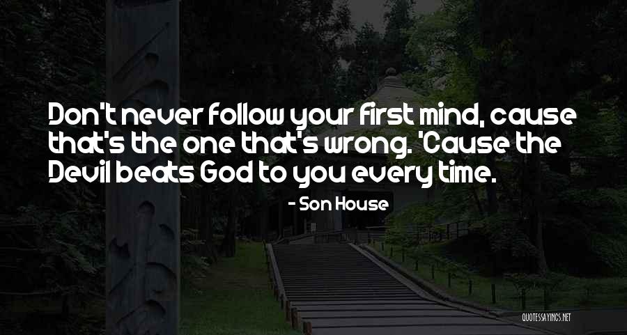 Your First Time Quotes By Son House Your First Time Quotes By Son House