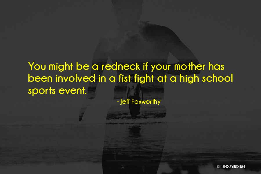 Your Fist Quotes By Jeff Foxworthy Your Fist Quotes By Jeff Foxworthy