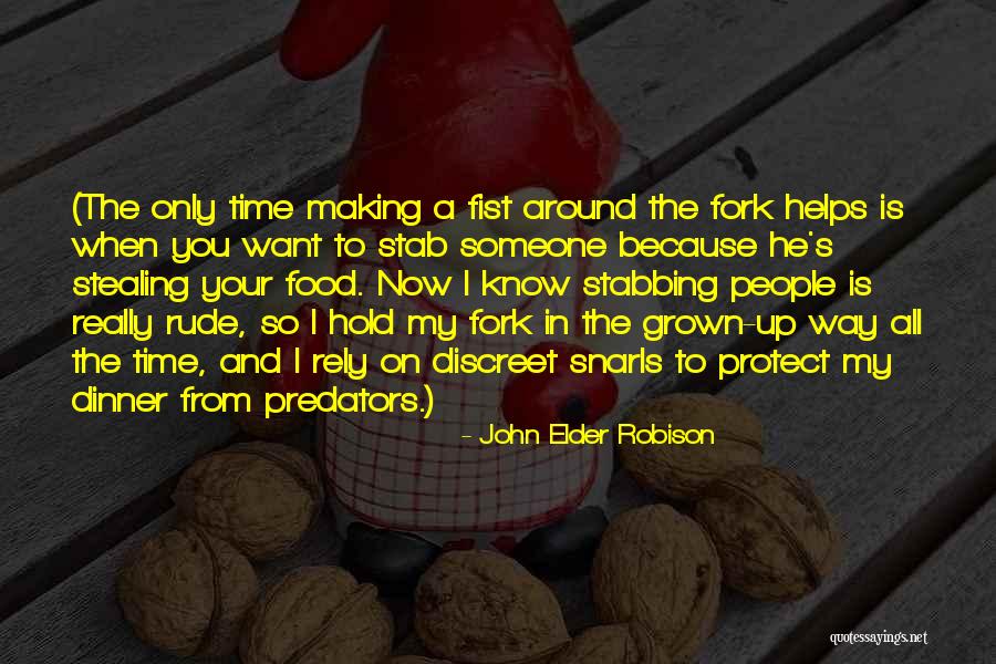 Your Fist Quotes By John Elder Robison Your Fist Quotes By John Elder Robison
