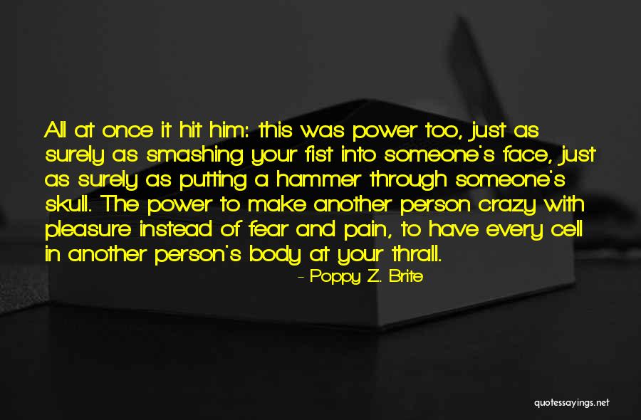 Your Fist Quotes By Poppy Z. Brite Your Fist Quotes By Poppy Z. Brite