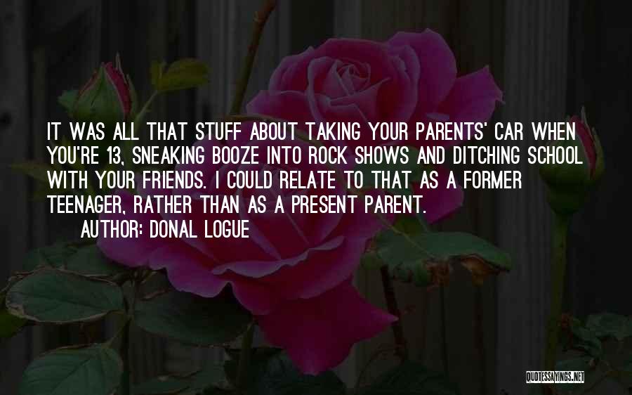 Your Former School Quotes By Donal Logue