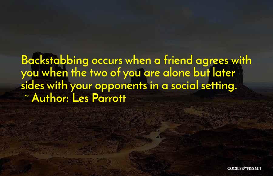 Your Friend Backstabbing You Quotes By Les Parrott