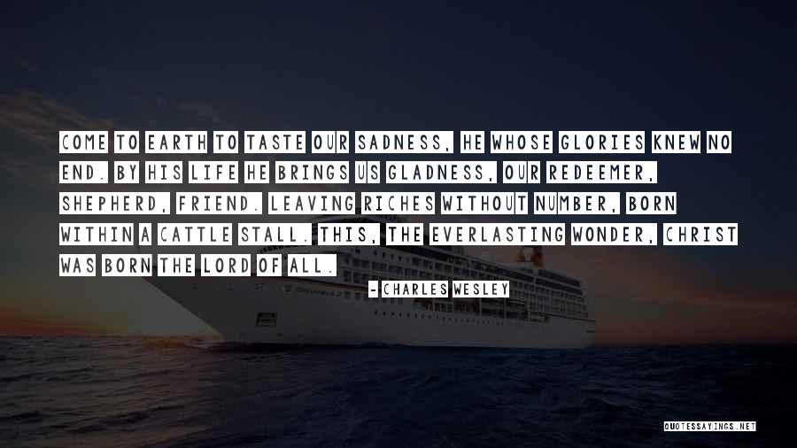 Your Friend Leaving You Quotes By Charles Wesley Your Friend Leaving You Quotes By Charles Wesley
