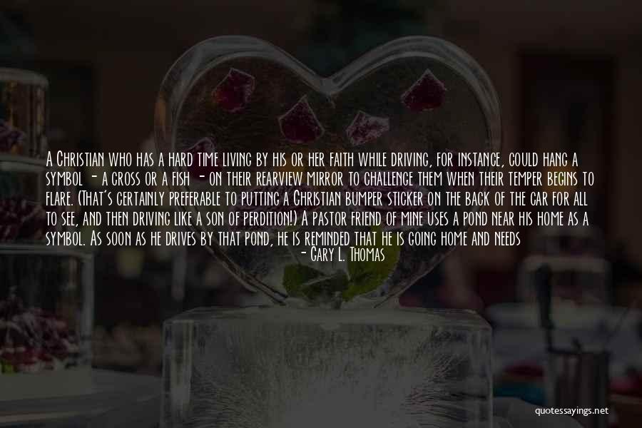 Your Friend Leaving You Quotes By Gary L. Thomas Your Friend Leaving You Quotes By Gary L. Thomas