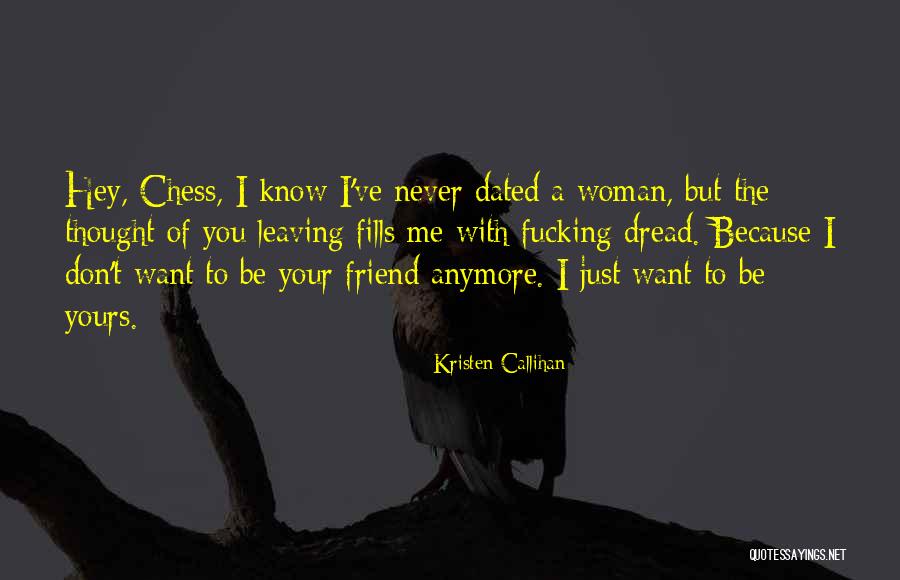 Your Friend Leaving You Quotes By Kristen Callihan Your Friend Leaving You Quotes By Kristen Callihan