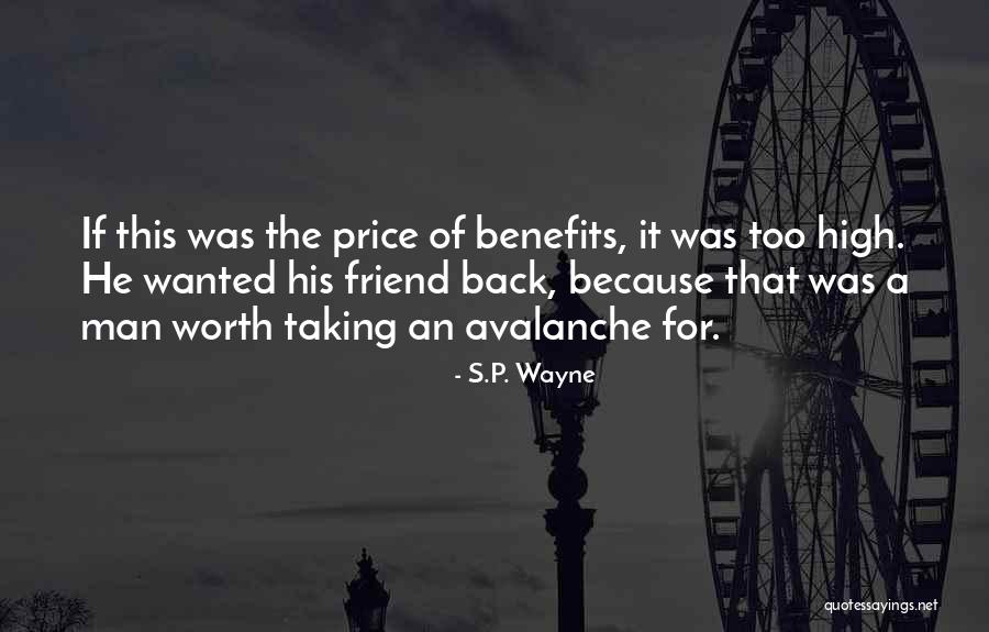 Your Friend With Benefits Quotes By S.P. Wayne Your Friend With Benefits Quotes By S.P. Wayne