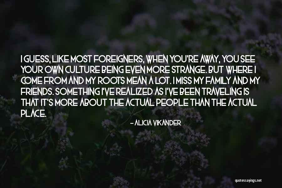 Your Friends Being Mean To You Quotes By Alicia Vikander Your Friends Being Mean To You Quotes By Alicia Vikander