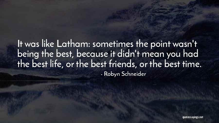 Your Friends Being Mean To You Quotes By Robyn Schneider Your Friends Being Mean To You Quotes By Robyn Schneider