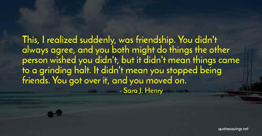 Your Friends Being Mean To You Quotes By Sara J. Henry Your Friends Being Mean To You Quotes By Sara J. Henry