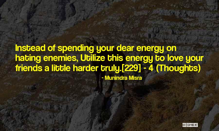 Your Friends Hating You Quotes By Munindra Misra Your Friends Hating You Quotes By Munindra Misra