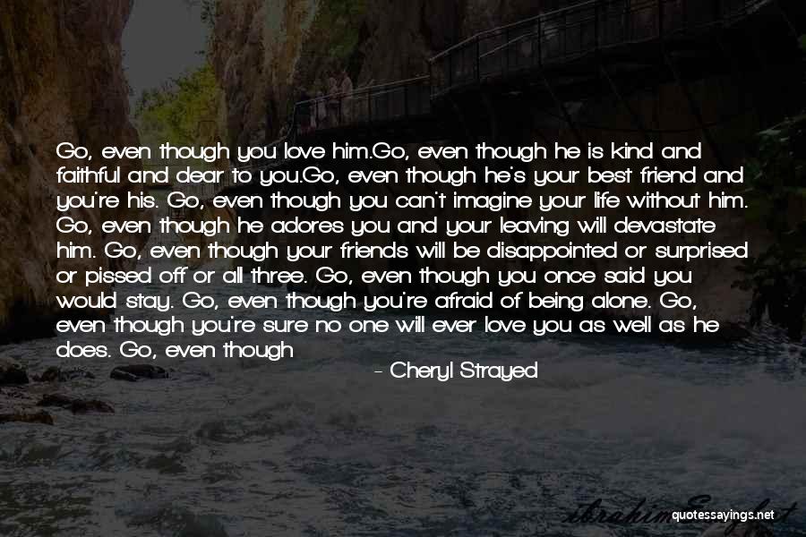 Your Friends Leaving You Quotes By Cheryl Strayed