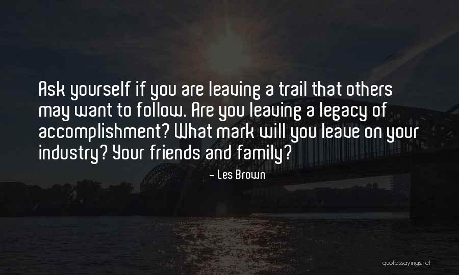 Your Friends Leaving You Quotes By Les Brown