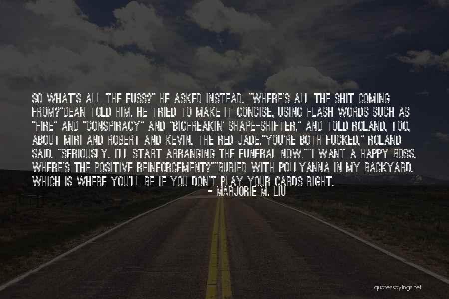 Your Funeral Quotes By Marjorie M. Liu Your Funeral Quotes By Marjorie M. Liu