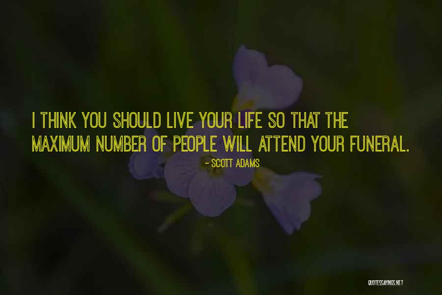 Your Funeral Quotes By Scott Adams Your Funeral Quotes By Scott Adams