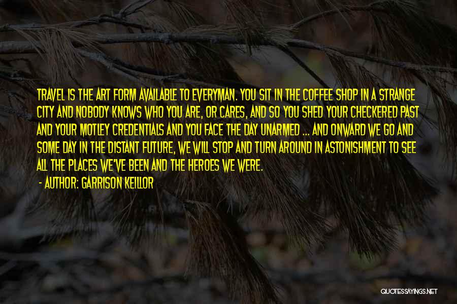 Your Future And Past Quotes By Garrison Keillor