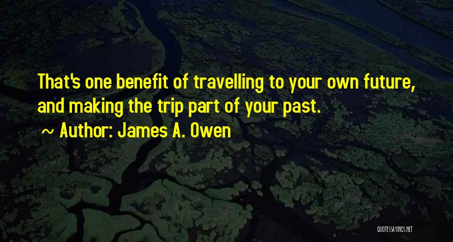 Your Future And Past Quotes By James A. Owen