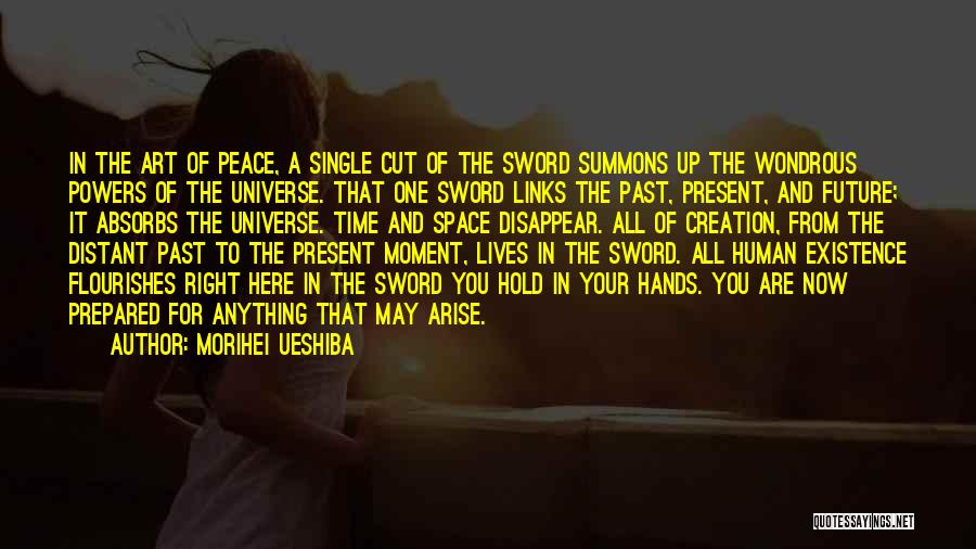 Your Future And Past Quotes By Morihei Ueshiba