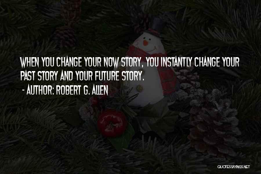 Your Future And Past Quotes By Robert G. Allen