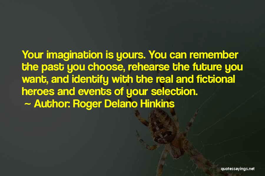 Your Future And Past Quotes By Roger Delano Hinkins