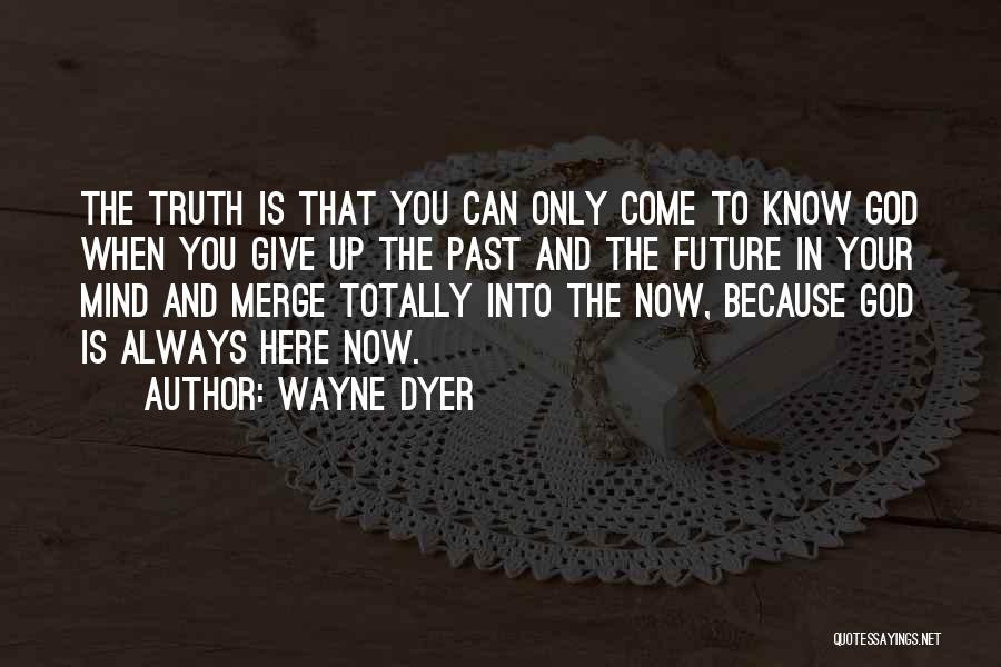 Your Future And Past Quotes By Wayne Dyer