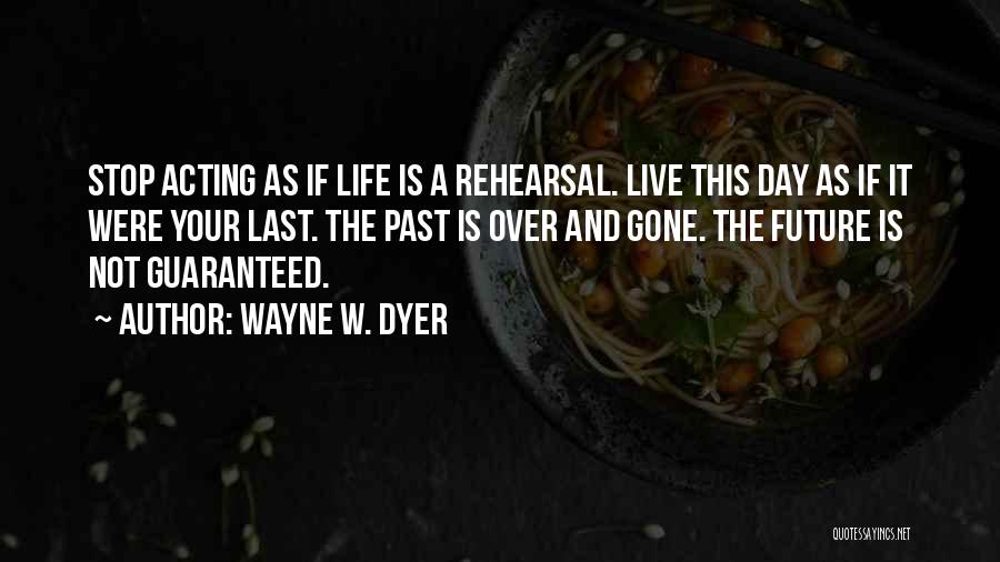 Your Future And Past Quotes By Wayne W. Dyer