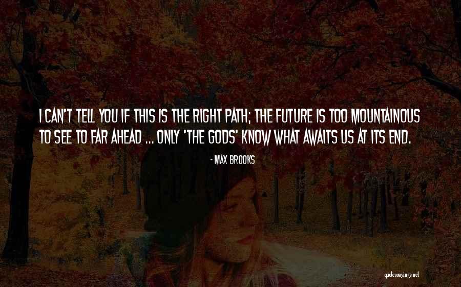 Your Future Awaits Quotes By Max Brooks Your Future Awaits Quotes By Max Brooks