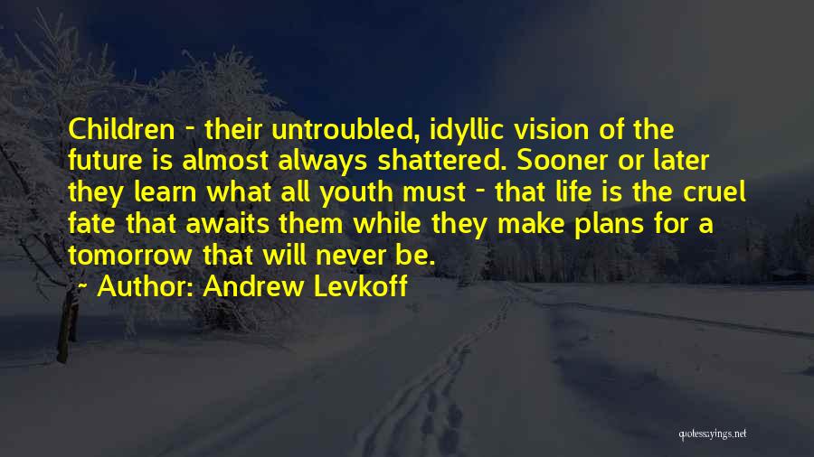 Your Future Awaits You Quotes By Andrew Levkoff