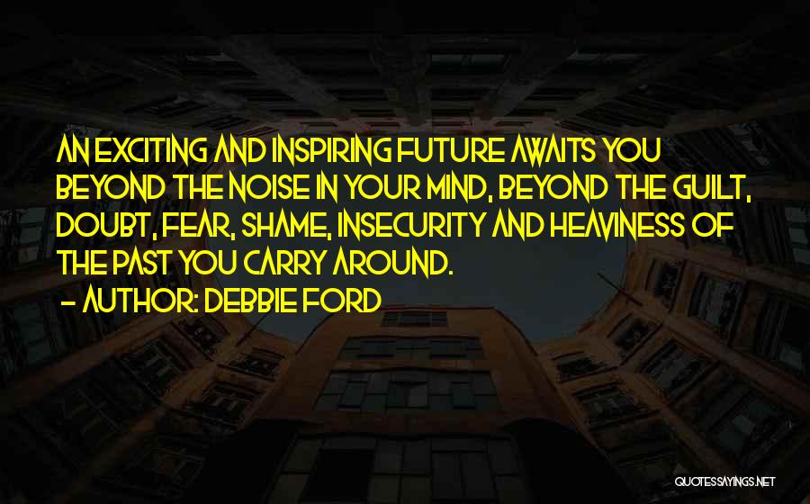 Your Future Awaits You Quotes By Debbie Ford