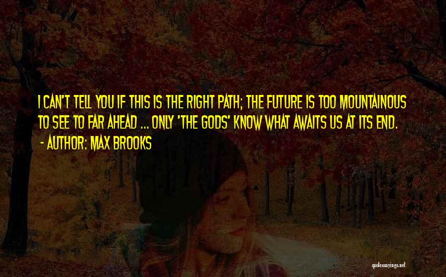 Your Future Awaits You Quotes By Max Brooks