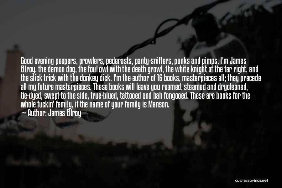 Your Future Family Quotes By James Ellroy