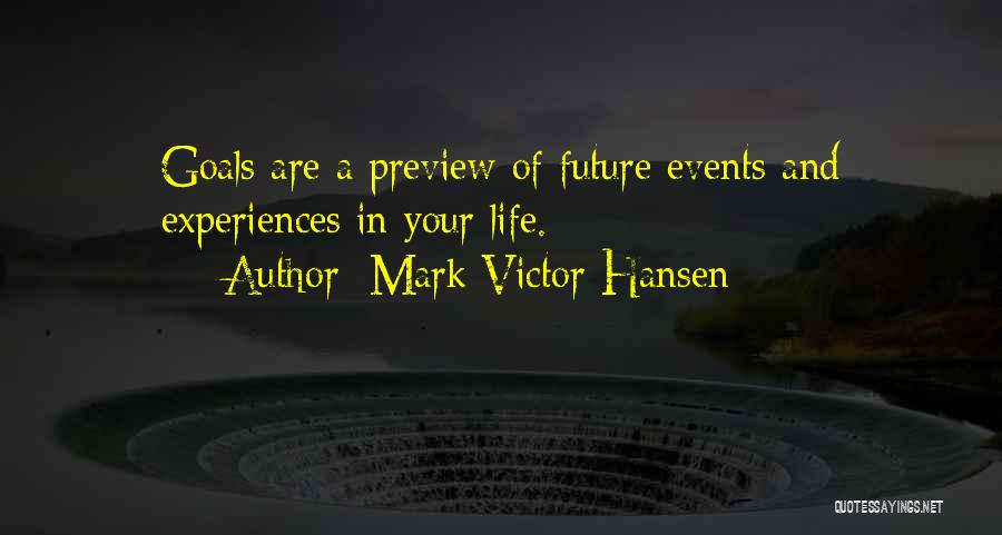 Your Future Goals Quotes By Mark Victor Hansen