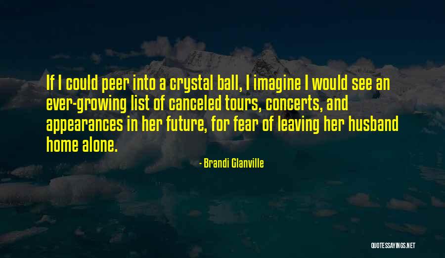 Your Future Husband Quotes By Brandi Glanville Your Future Husband Quotes By Brandi Glanville