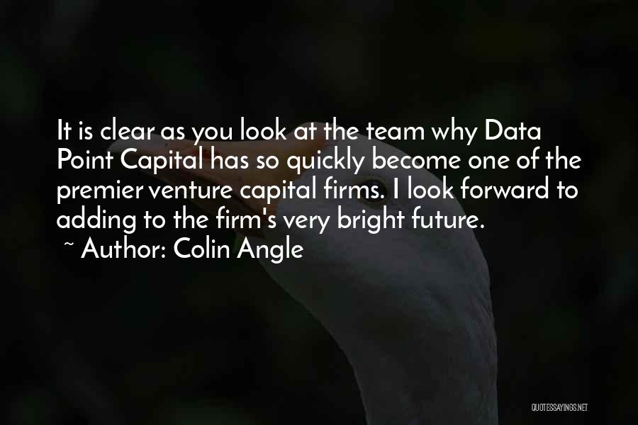 Your Future Is Bright Quotes By Colin Angle