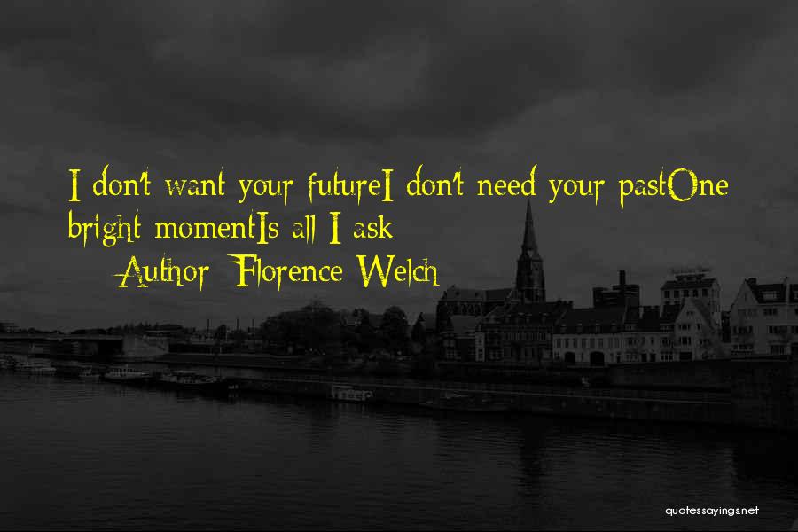 Your Future Is Bright Quotes By Florence Welch