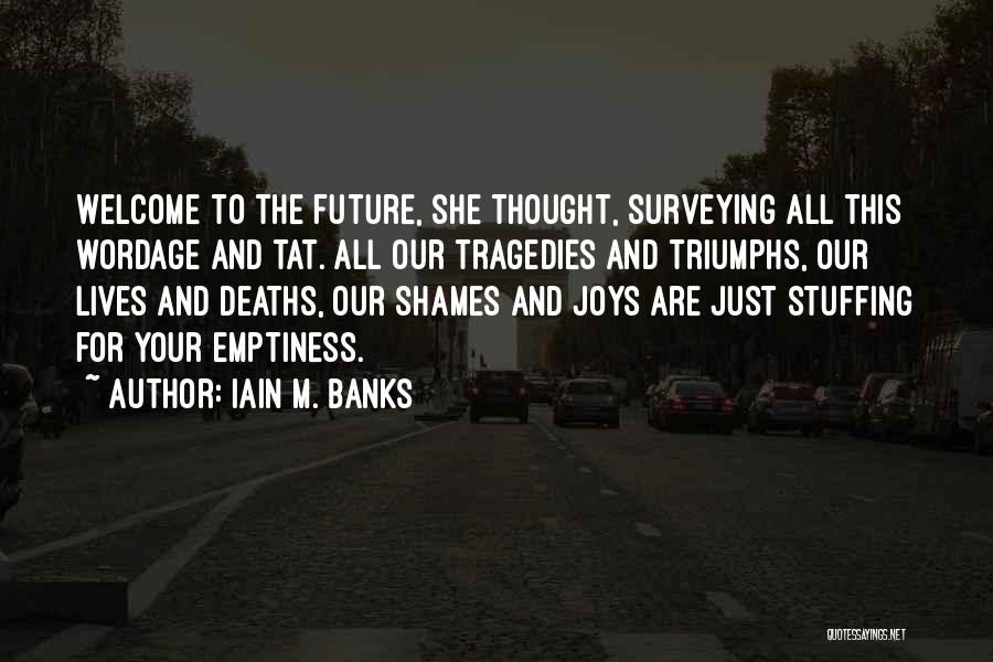 Your Future Life Quotes By Iain M. Banks