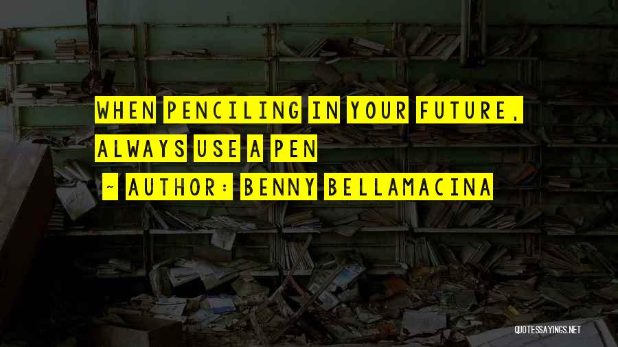 Your Future Self Quotes By Benny Bellamacina