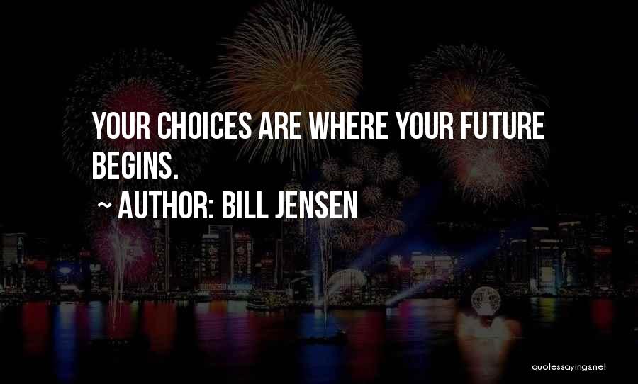 Your Future Self Quotes By Bill Jensen