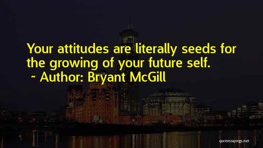 Your Future Self Quotes By Bryant McGill