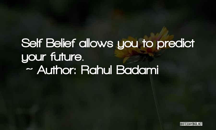 Your Future Self Quotes By Rahul Badami