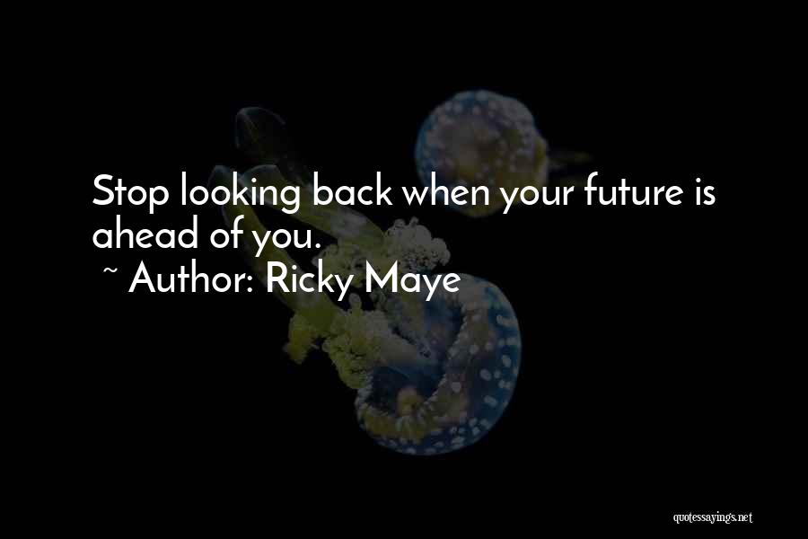 Your Future Self Quotes By Ricky Maye